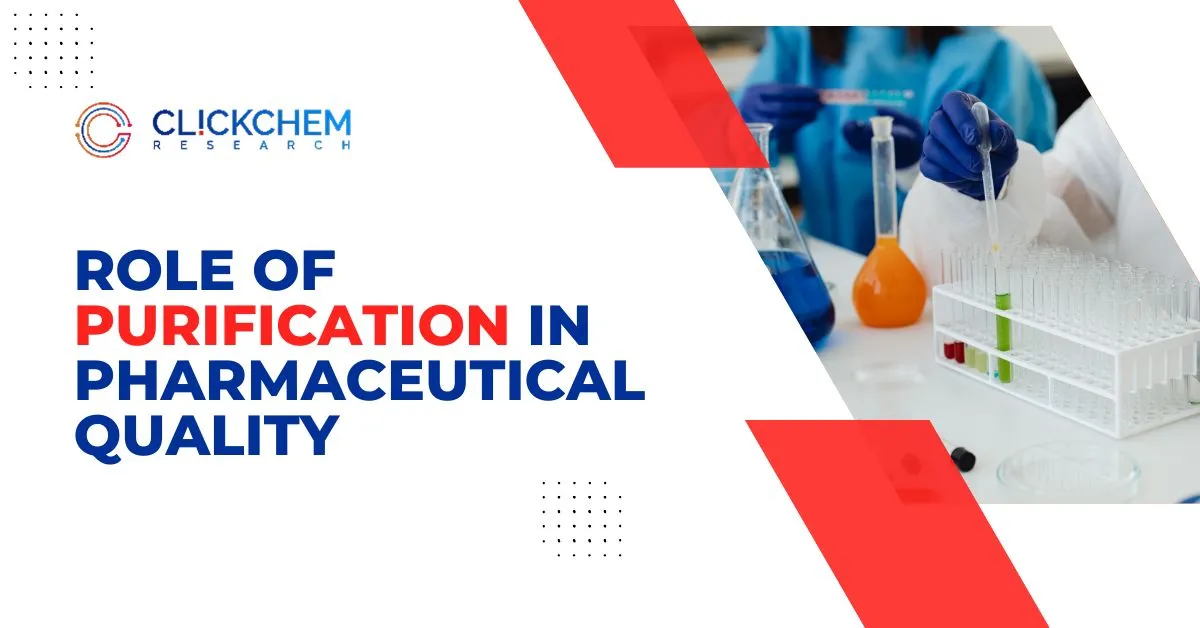 Role of Purification in Pharmaceutical Quality
