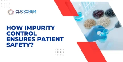 How Impurity Control Ensures Patient Safety?
