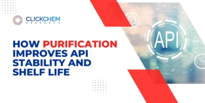 How Purification Improves API Stability and Shelf Life?