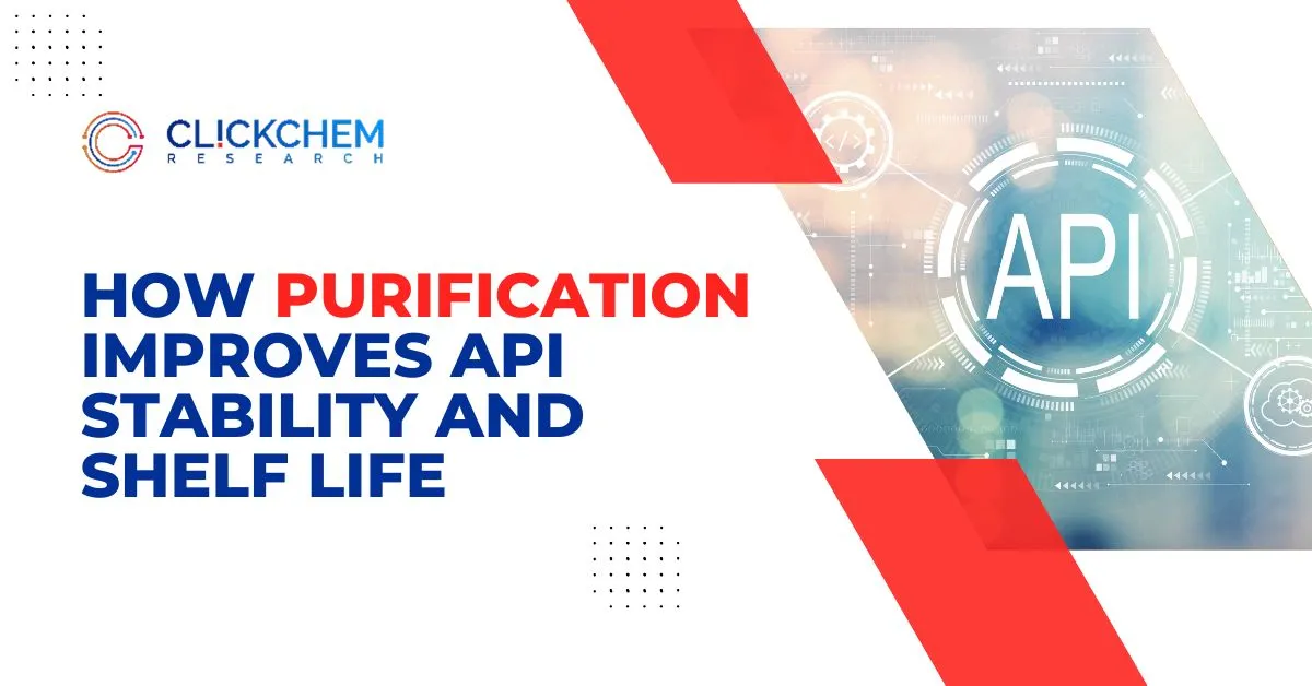 How Purification Improves API Stability and Shelf Life?