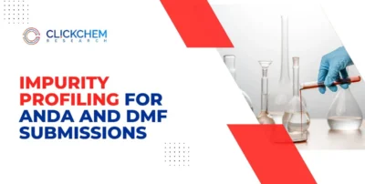 Impurity Profiling for ANDA and DMF Submissions