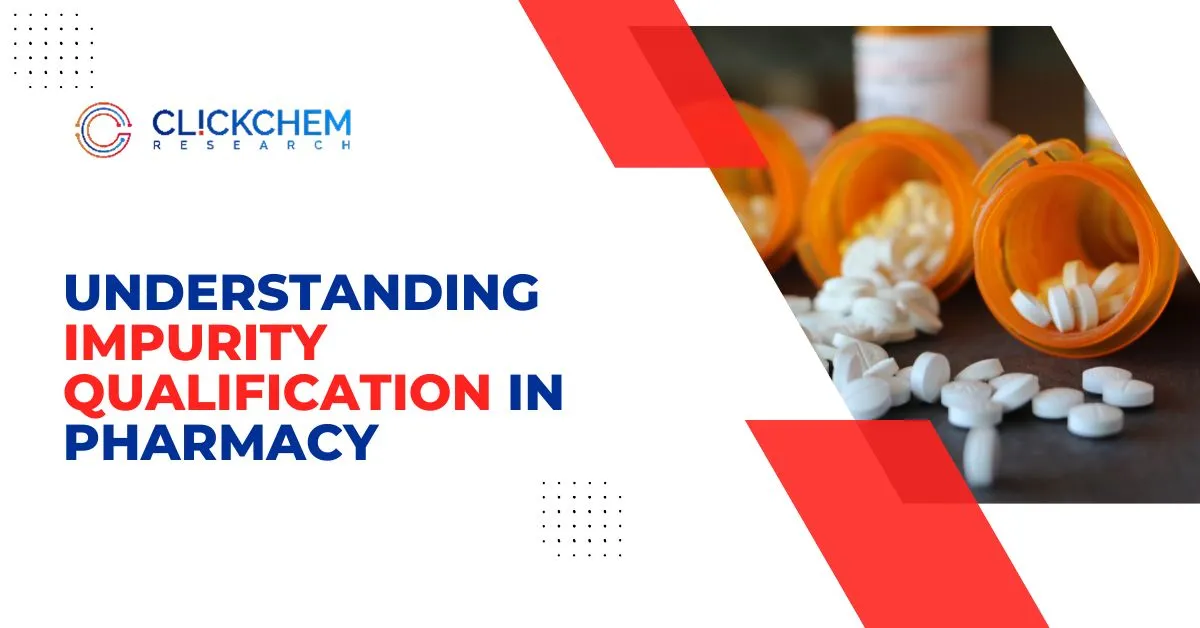 Understanding Impurity Qualification in Pharmacy