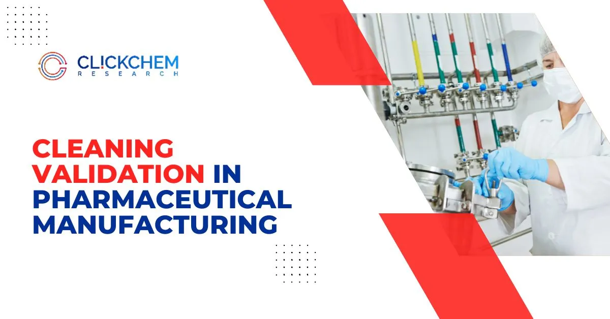 Cleaning Validation in Pharmaceutical Manufacturing