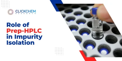 Role of Prep-HPLC in Impurity Isolation